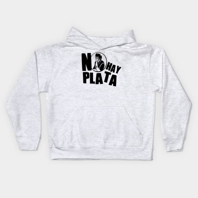 Javier Milei "NO HAY PLATA" Black And White Kids Hoodie by Super-TS